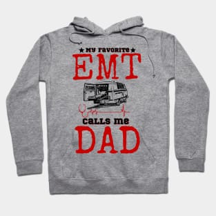 My favorite EMT Calls me Dad Hoodie